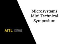 Microsystems Mini Technical Symposium
